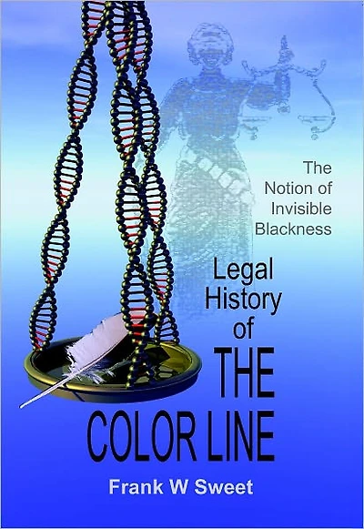 Legal History of the Color Line: The Rise and Triumph of the One-Drop Rule