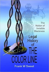 Legal History of the Color Line: The Rise and Triumph of the One-Drop Rule