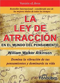 La Ley de Atraccion en el Mundo del Pensamiento