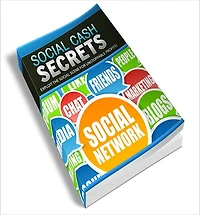 Social Cash Secrets: Discover How To Make Money With The Top Social Sites!