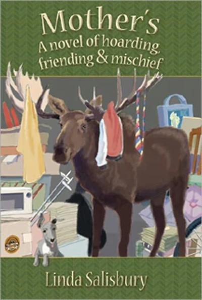 Mother's: A novel of hoarding, friending and mischief