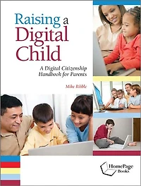 Raising a Digital Child: A Digital Citizenship Handbook for Parents