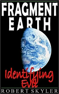 Fragment Earth - Identifying Evil