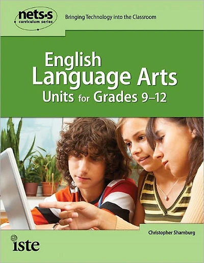 English Language Arts Units for Grades 9-12: NETS Curriculum Series