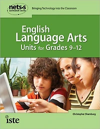 English Language Arts Units for Grades 9-12: NETS Curriculum Series