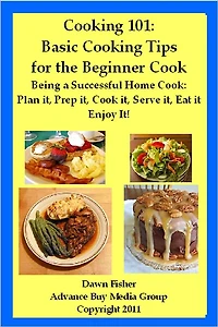 Cooking 101: Basic Cooking Tips for the Beginner Cook