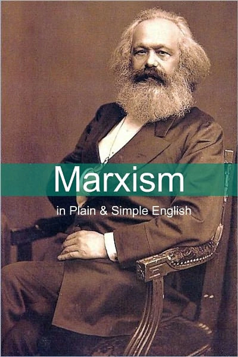 Marxism Plain and Simple English: The Theory of a Way Anyone Can Understand