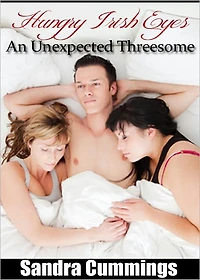 Hungry Irish Eyes - An Unexpected Threesome