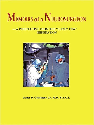 Memoirs of a Neurosurgeon: A Perspective from the "Lucky Few" Generation