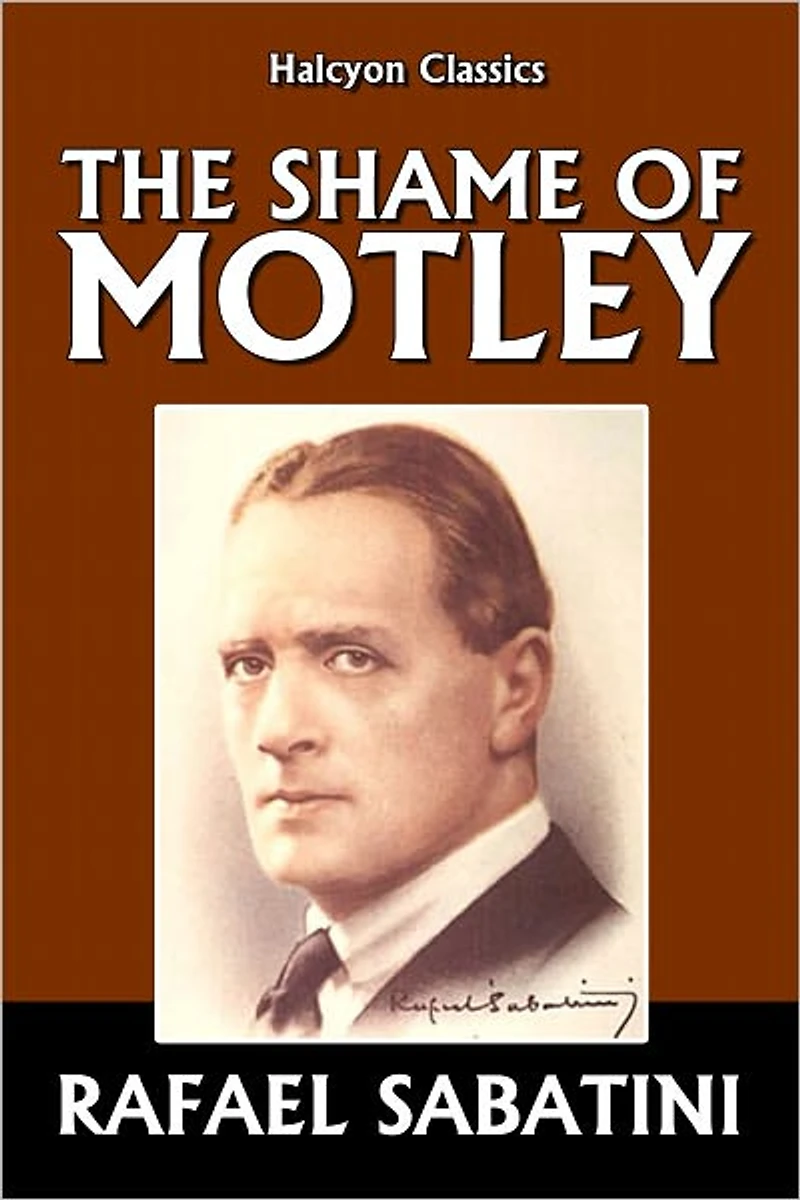 The Shame of Motley by Rafael Sabatini