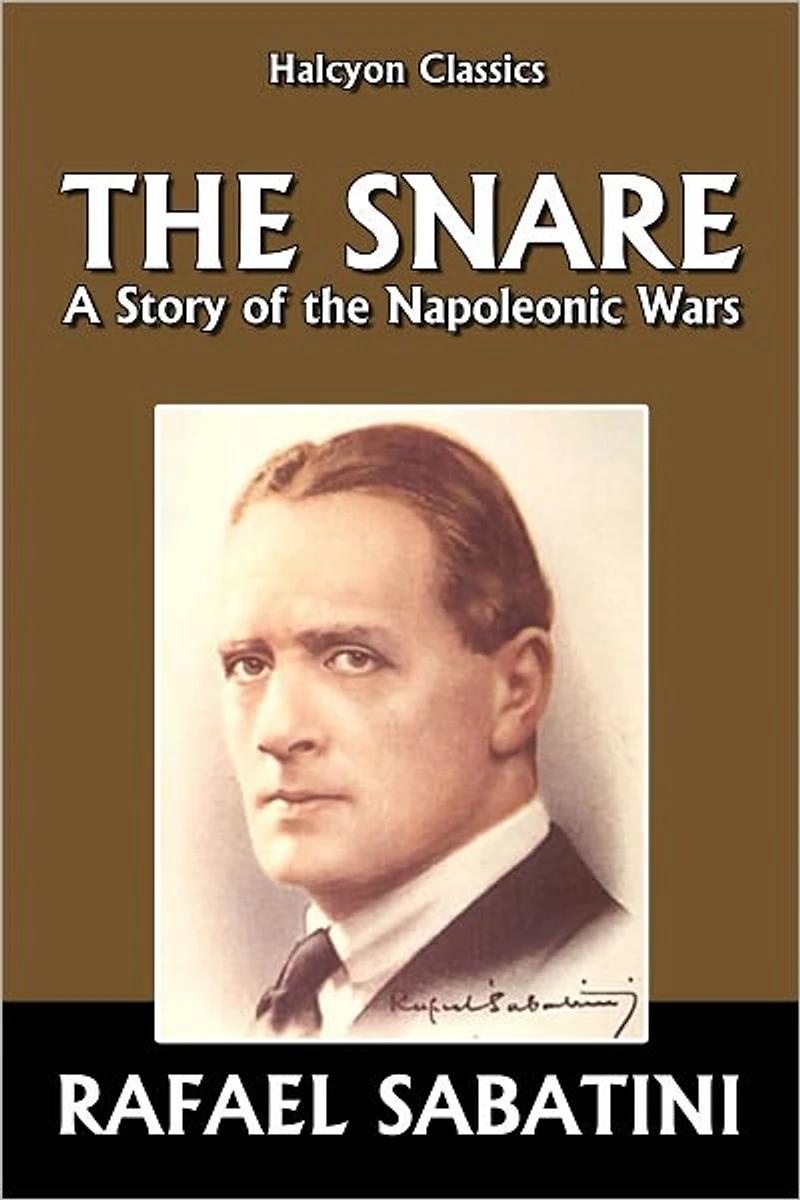 The Snare: A Story of the Napoleonic Wars by Rafael Sabatini