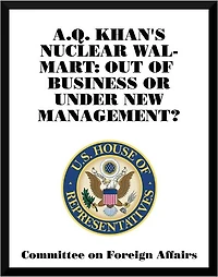 A.Q. Khan's Nuclear Wal-Mart: Out of Business or Under New Management?