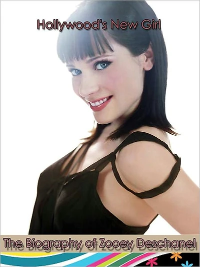 "Hollywood's New Girl":The Biography of Zooey Deschanel