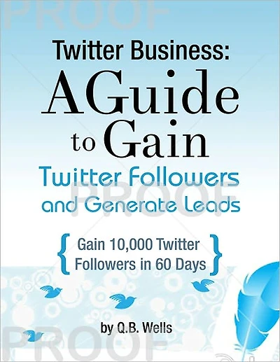 Twitter Business: A Guide to Gain Followers and Explode Sales