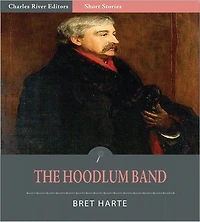 The Hoodlum Band or, The Boy Chief, The Infant Politician, and The Pirate Prodigy (Illustrated)