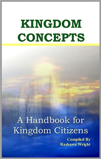Kingdom Concepts: A Handbook for Kingdom Citizens