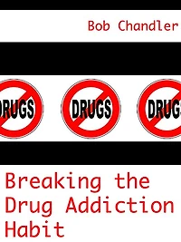 Breaking the Drug Addiction Habit