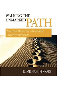 Walking The Unmarked Path