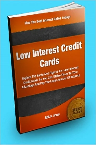 Low Interest Credit Cards; Explore The Facts And Figures For Low Interest Credit Cards So You Can Utilize Them To Your Advantage And Pay The Least Amount Of Interest