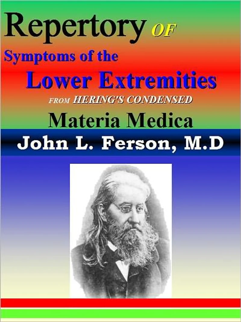 Repertory of Symptoms of the Lower Extremities: Homeopathy