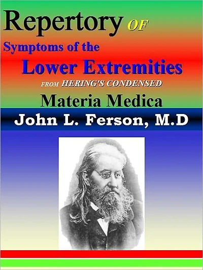 Repertory of Symptoms of the Lower Extremities: Homeopathy
