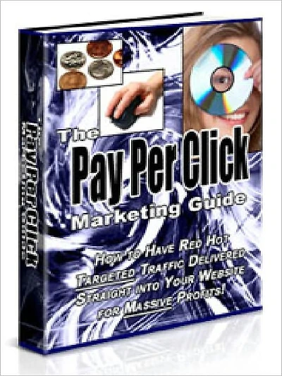 The PPC Marketing Guide - How to Have Red Hot Targeted Traffic Delivered Straight into Your Website for Massive Profits (Just Listed)