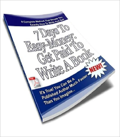 7 Days To Easy-Money: Get Paid To Write A Book (Just Listed)