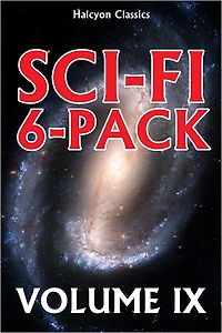 A Sci-Fi 6-Pack Volume IX: 6 Complete Science Fiction Novels