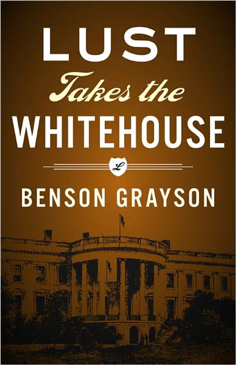 Lust Takes The White House