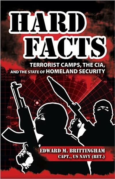 Hard Facts: Terrorist Camps, the CIA, and State of Homeland Security