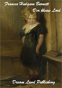 Frances Hudgson Burnett - Der kleine Lord (deutsch Ausgabe - German Edition)