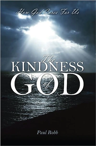 The Kindness of God: How God Cares For Us