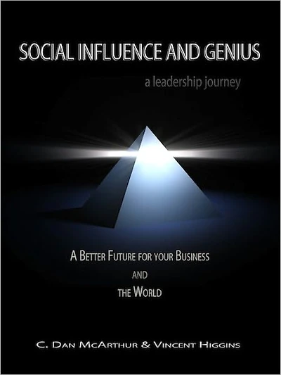 Social Influence and Genius, A Leadership Journey: A Better Future for your Business and the World