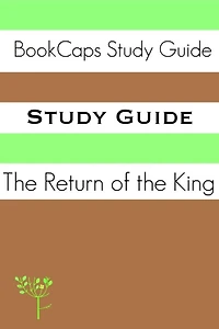 Study Guide - The Return of the King: The Lord of the Rings, Part Three (A BookCaps Study Guide)