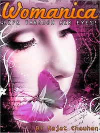 WOMANICA- LIFE THROUGH HER EYES!