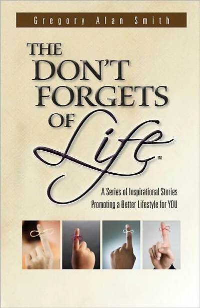 The Don't Forgets of Life