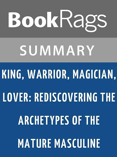 King, Warrior, Magician, Lover by Robert Moore l Summary & Study Guide