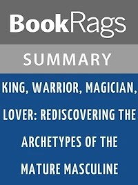 King, Warrior, Magician, Lover by Robert Moore l Summary & Study Guide
