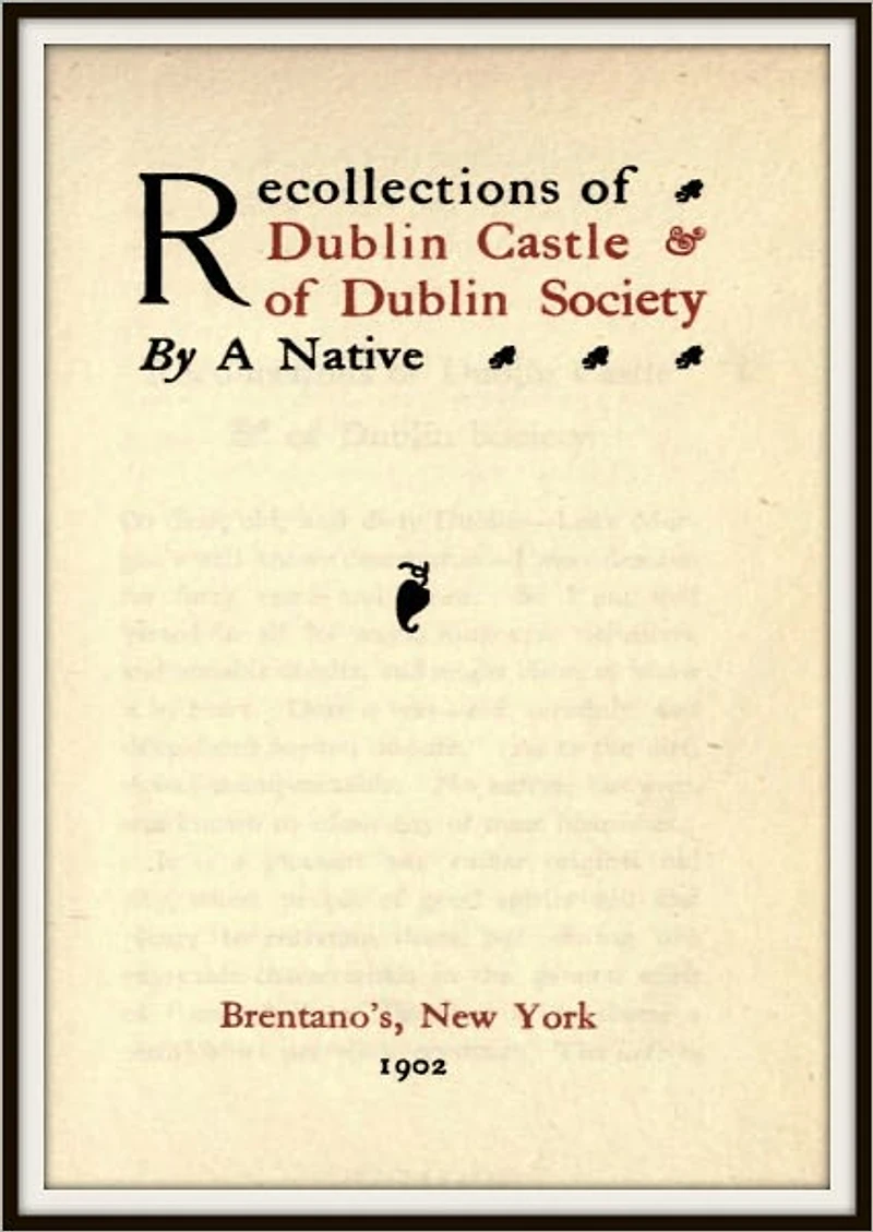 Recollections of Dublin Castle and of Dublin Society