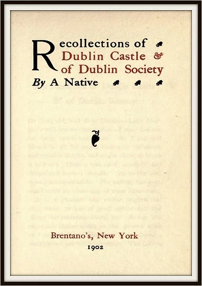 Recollections of Dublin Castle and of Dublin Society