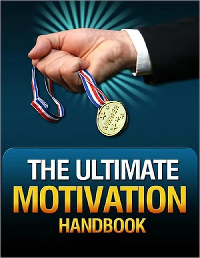 The Ultimate Motivation Handbook