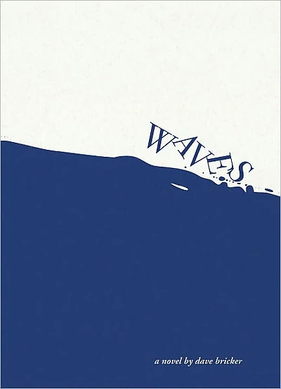 Waves: A Novel by Dave Bricker