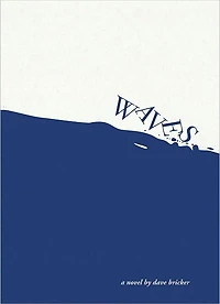 Waves: A Novel by Dave Bricker