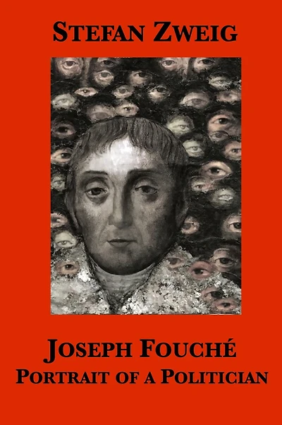 Joseph Fouche: Portrait of a Politician