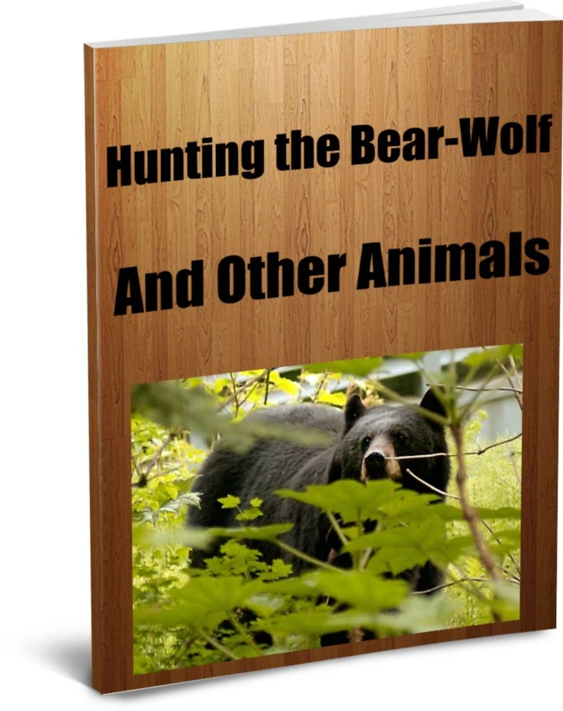 Hunting the Bear, Wolf, And Other Animals