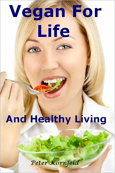 Vegan For Life And Healthy Living