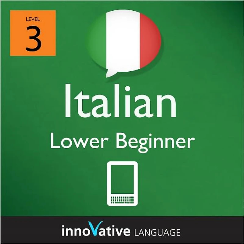 Learn Italian - Level 3: Lower Beginner: Volume 1: (Enhanced Version) with Audio