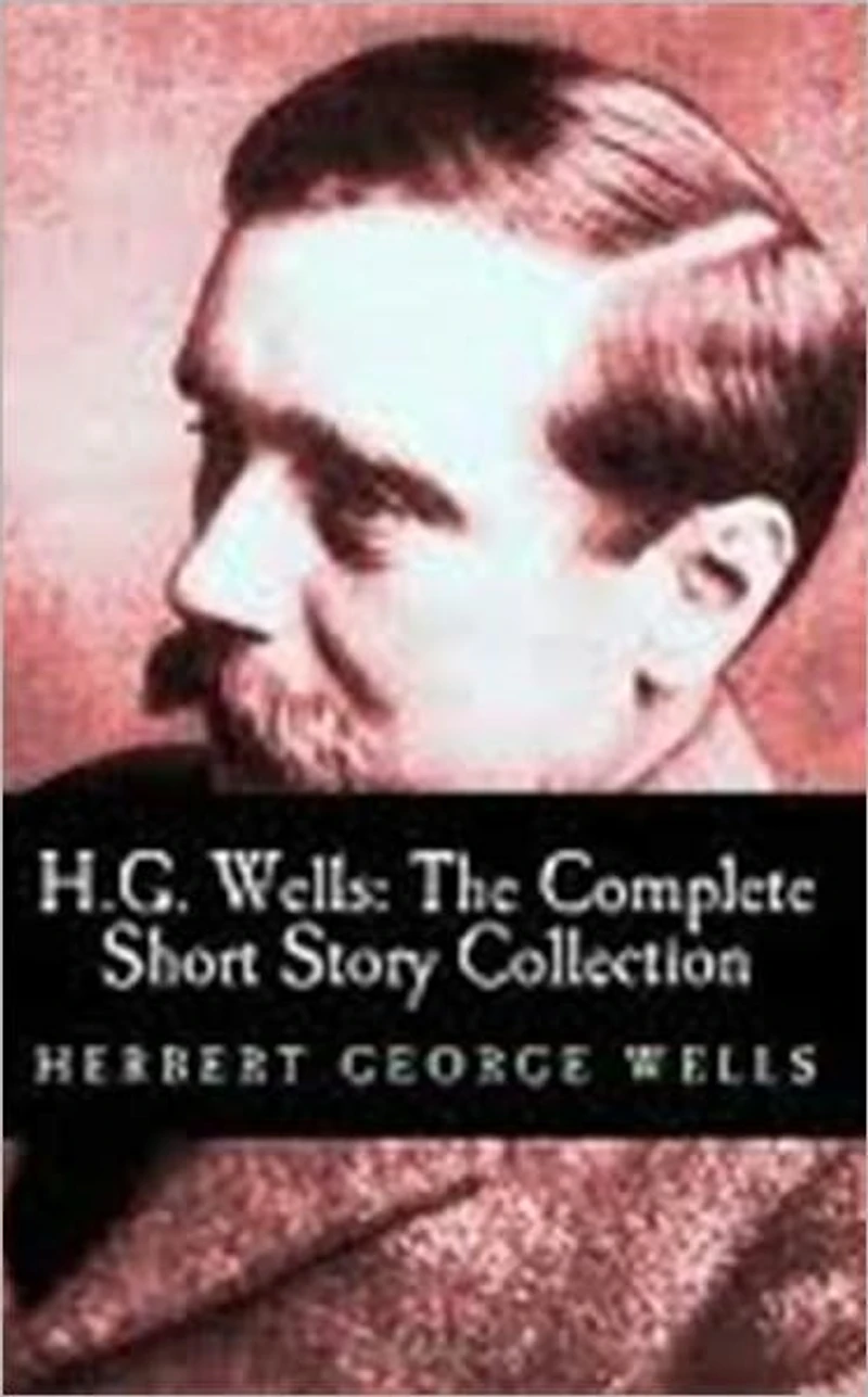 The Short Stories of H. G. Wells