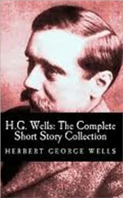 The Short Stories of H. G. Wells
