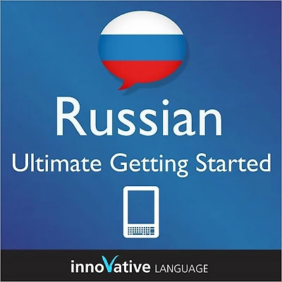 Learn Russian - Ultimate Getting Started: (Enhanced Version) with Audio